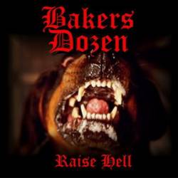 Bakers Dozen : Raise Hell
